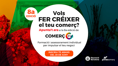 Està en marxa la 8a edició del programa Comerç 21!